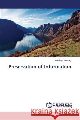 Preservation of Information Oluwaniyi Sunday 9783659713897 LAP Lambert Academic Publishing - książka
