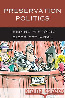 Preservation Politics: Keeping Historic Districts Vital Schmickle, William E. 9780759120525 Altamira Press - książka