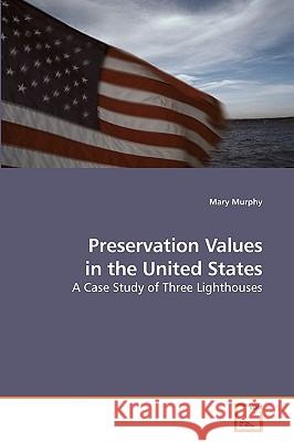 Preservation Values in the United States Mary Murphy 9783639201871 VDM Verlag - książka