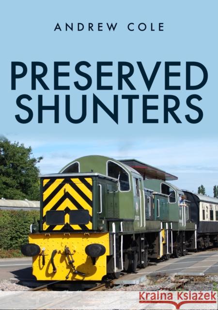 Preserved Shunters Andrew Cole 9781398106505 Amberley Publishing - książka