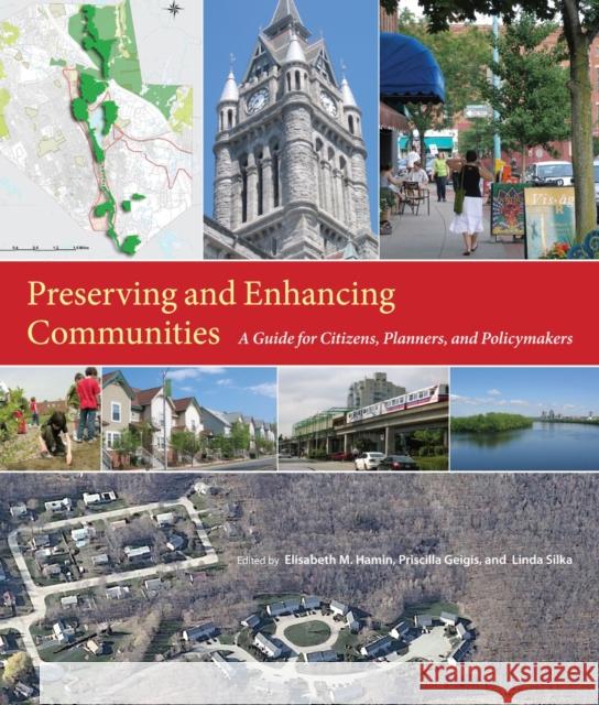 Preserving and Enhancing Communities: A Guide for Citizens, Planners, and Policymakers Hamin, Elisabeth M. 9781558495647 University of Massachusetts Press - książka