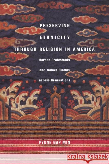 Preserving Ethnicity Through Religion in America: Korean Protestants and Indian Hindus Across Generations Min, Pyong Gap 9780814795859 New York University Press - książka