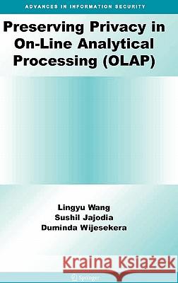 Preserving Privacy in On-Line Analytical Processing (Olap) Wang, Lingyu 9780387462738 Springer - książka
