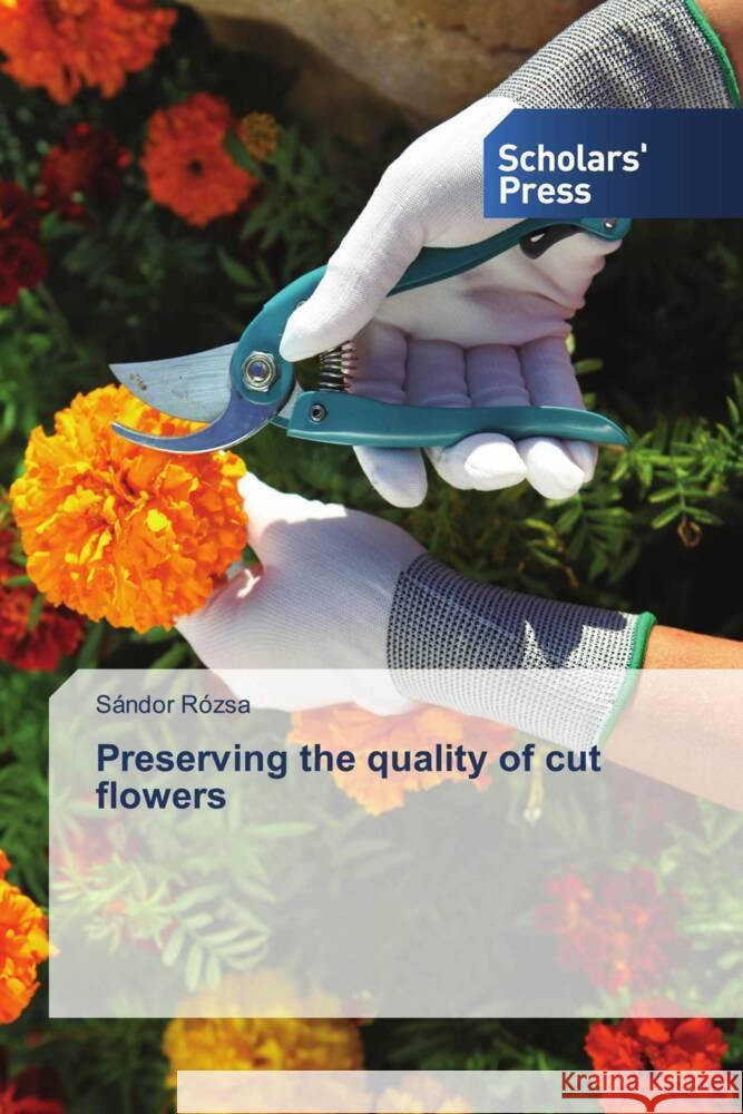 Preserving the quality of cut flowers Rózsa, Sándor 9786138973232 Scholars' Press - książka