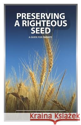 preserving the righteous seed Joyce Thompson, Federico Atristain 9781879655041 CTM Publishing - książka