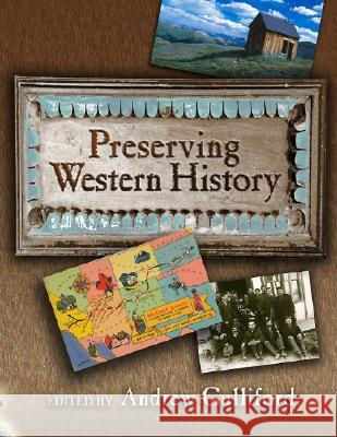 Preserving Western History Andrew Gulliford 9780826333100 University of New Mexico Press - książka