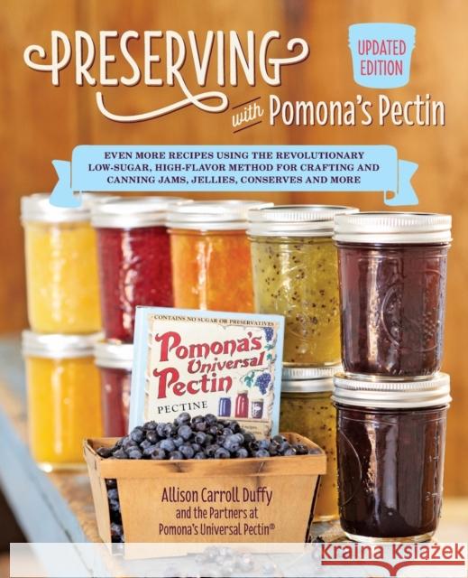 Preserving with Pomona's Pectin, Updated Edition: Even More Recipes Using the Revolutionary Low-Sugar, High-Flavor Method for Crafting and Canning Jam Duffy, Allison Carroll 9781592339938 Fair Winds Press (MA) - książka