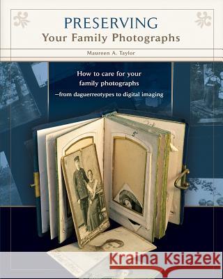 Preserving Your Family Photographs Maureen a. Taylor 9780578048000 Picture Perfect Press - książka