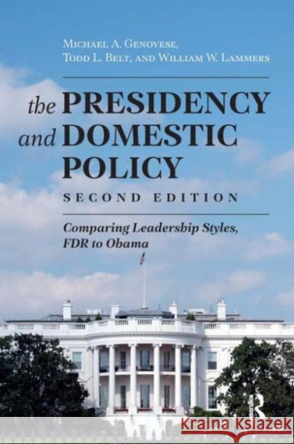 Presidency and Domestic Policy: Comparing Leadership Styles, FDR to Obama Genovese, Michael a. 9781612053011 Paradigm Publishers - książka