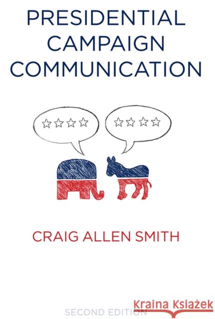 Presidential Campaign Communication Smith, Craig Allen 9780745680231 John Wiley & Sons - książka