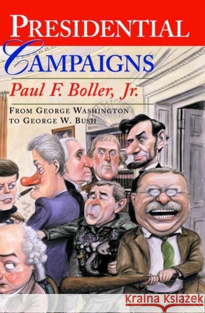 Presidential Campaigns: From George Washington to George W. Bush Boller, Paul F. 9780195167160 Oxford University Press - książka