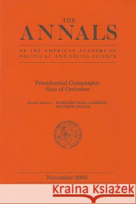 Presidential Campaigns: Sins of Omission Kathleen Hall Jamieson Matthew Miller Matthew Miller 9780761923374 Sage Publications (CA) - książka