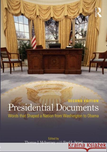 Presidential Documents: Words That Shaped a Nation from Washington to Obama McInerney, Thomas J. 9780415895750  - książka