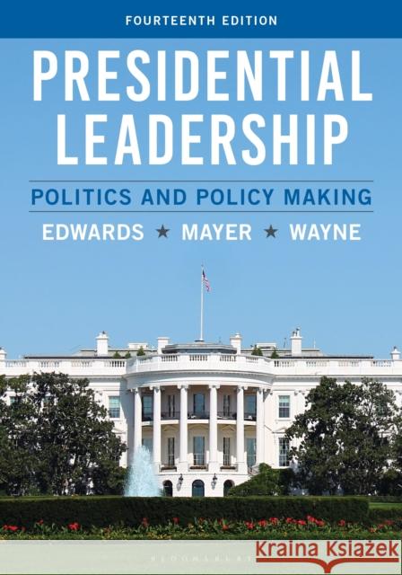 Presidential Leadership Stephen J. Wayne 9798216391555 Bloomsbury Publishing Plc - książka