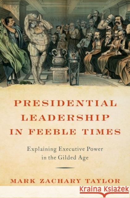 Presidential Leadership in Feeble Times Taylor 9780197750742 OUP USA - książka