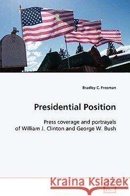 Presidential Position Bradley C. Freeman 9783639101997 VDM Verlag - książka