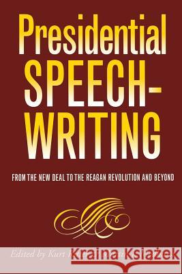 Presidential Speechwriting: From the New Deal to the Reagan Revolution and Beyond Kurt Ritter Martin J. Medhurst 9781585443925 Texas A&M University Press - książka