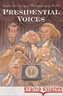 Presidential Voices: Speaking Styles from George Washington to George W. Bush Allan A. Metcalf 9780618443741 Houghton Mifflin Company - książka