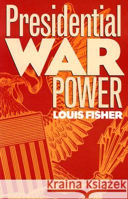 Presidential War Power Fisher 9780700606917 University Press of Kansas - książka