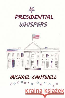 Presidential Whispers: Surviving Freshman Year Michael O. Cantwell 9780990827429 Ksm Publishing - książka