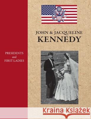 Presidents and First Ladies-John & Jacqueline Kennedy Ruth Ashby 9781596876613 iBooks - książka