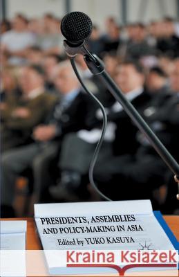 Presidents, Assemblies and Policy-Making in Asia Kasuya, Y. 9781349447046 Palgrave Macmillan - książka