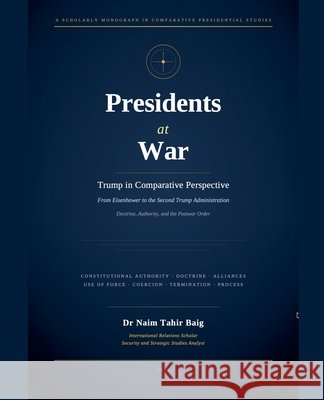 Presidents at War Baig, Naim Tahir 9798233235573 Institute of Geo-Strategic Studies - książka