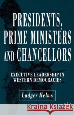 Presidents, Prime Ministers and Chancellors: Executive Leadership in Western Democracies Helms, L. 9781403942500 Palgrave MacMillan - książka