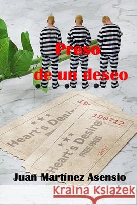 Preso de un deseo Martinez Asensio Juan Martinez Asensio 9798722075055 Independently published - książka