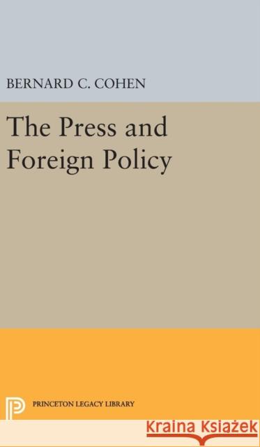 Press and Foreign Policy Bernard Cecil Cohen 9780691651156 Princeton University Press - książka