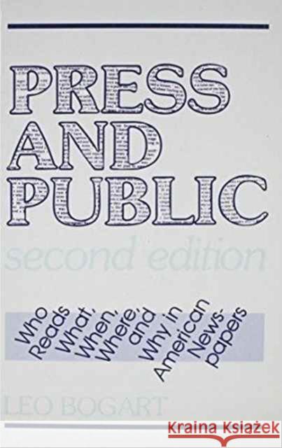 Press and Public : Who Reads What, When, Where, and Why in American Newspapers Leo Bogart Bogart 9780805804317 Lawrence Erlbaum Associates - książka