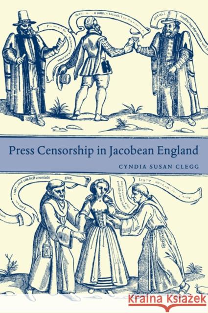 Press Censorship in Jacobean England Cyndia Susan Clegg 9780521033534 Cambridge University Press - książka