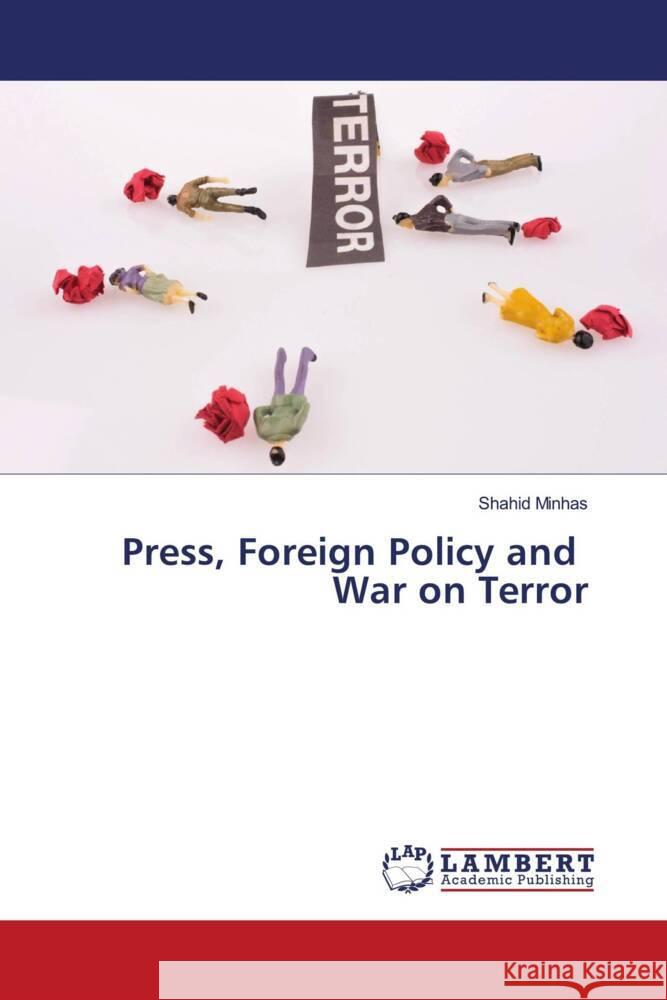 Press, Foreign Policy and War on Terror Minhas, Shahid 9786206162452 LAP Lambert Academic Publishing - książka