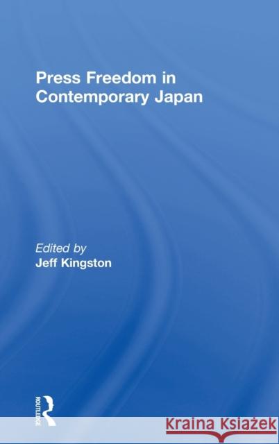 Press Freedom in Contemporary Japan Jeff Kingston 9781138189591 Routledge - książka