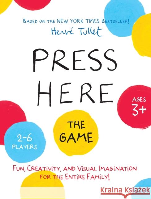 Press Here Game: (Games for Kindergartners, Games for Toddlers, Creative Play for Kids) Tullet, Herve 9781452137360 Chronicle Books (CA) - książka