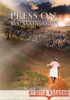 Press On, Ms. Margaret! Atinuke Bunae 9781441549570 Xlibris Corporation - książka