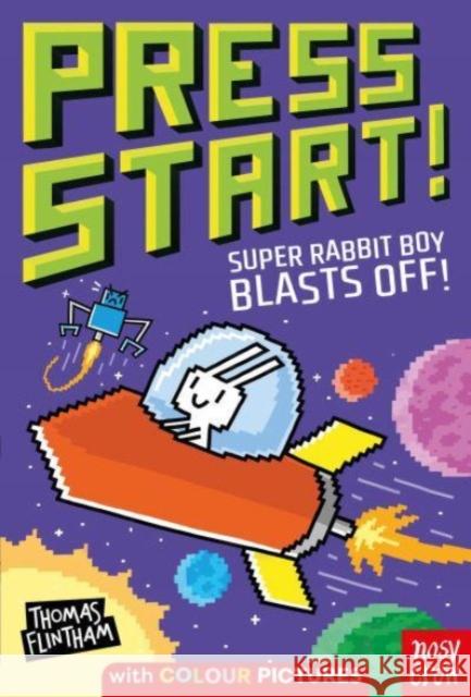 Press Start! Super Rabbit Boy Blasts Off! Thomas Flintham 9781805131243 Nosy Crow Ltd - książka