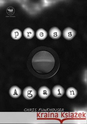 pressAgain Chris Funkhouser 9780988598300 Free Dogma Press - książka
