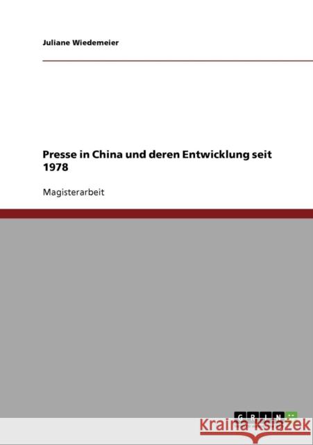 Presse in China und deren Entwicklung seit 1978 Juliane Wiedemeier 9783638902045 Grin Verlag - książka