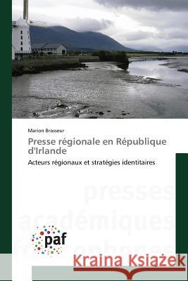 Presse Régionale En République d'Irlande Brasseur-M 9783841632586 Presses Academiques Francophones - książka