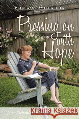 Pressing on with Hope: Volume Two Case, Joyce Richards 9781462410507 Inspiring Voices - książka