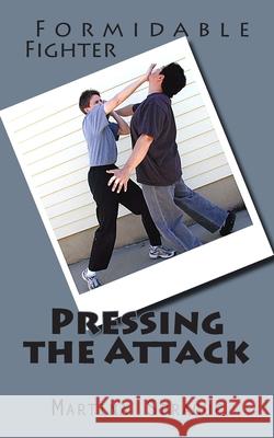 Pressing the Attack Martina Sprague 9781506168081 Createspace Independent Publishing Platform - książka