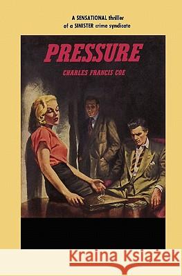 Pressure Charles Francis Coe 9781449590789 Createspace - książka