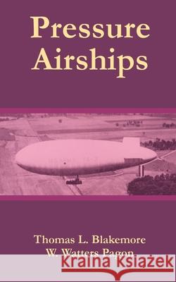 Pressure Airships Thomas L. Blakemore W. Watters Pagon 9781410204394 University Press of the Pacific - książka