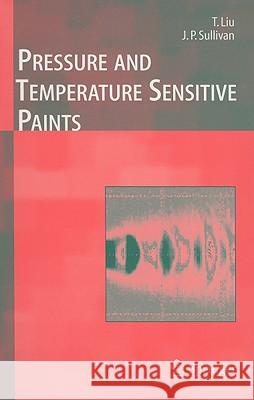 Pressure and Temperature Sensitive Paints T. Liu J. P. Sullivan 9783540222415 Springer - książka