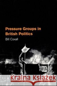 Pressure Groups in British Politics W. N. Coxall Bill Coxall 9780582289949 Longman Publishing Group - książka