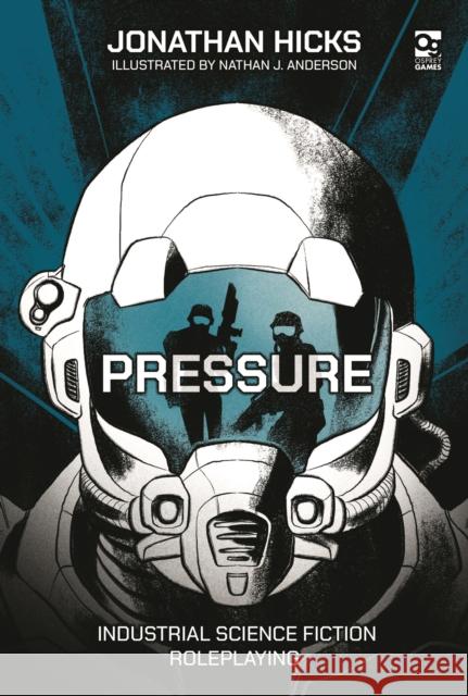 Pressure: Industrial Science Fiction Roleplaying  9781472858993 Bloomsbury Publishing PLC - książka