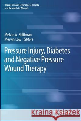 Pressure Injury, Diabetes and Negative Pressure Wound Therapy Melvin a. Shiffman Mervin Low 9783030107000 Springer - książka