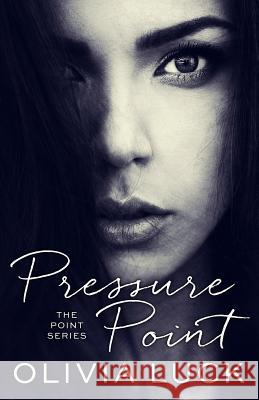 Pressure Point Olivia Luck 9781505441642 Createspace Independent Publishing Platform - książka