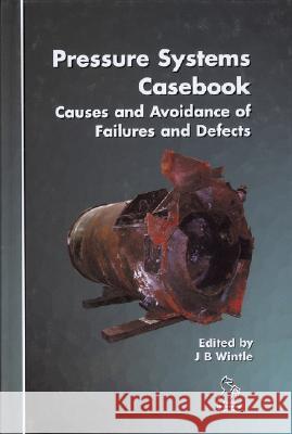 Pressure Systems Casebook : Causes and Avoidance of Failures and Defects  9781860584213 JOHN WILEY AND SONS LTD - książka